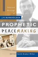 Prophetic Peacemaking Prophetic Peacemaking