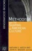 Methodism And The Shaping Of American Culture Methodism And The Shaping Of American Culture