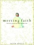 Meeting Faith: The Forest Journals Of A Black Buddhist Nun Meeting Faith: The Forest Journals Of A Black Buddhist Nun