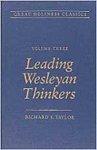 Leading Wesleyan Thinkers: Volume 3 Leading Wesleyan Thinkers: Volume 3