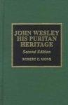 John Wesley: His Puritan Heritage John Wesley: His Puritan Heritage