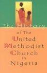 The History Of The United Methodist Church In Nigeria The History Of The United Methodist Church In Nigeria