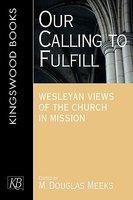 Our Calling To Fulfill Our Calling To Fulfill