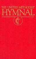 United Methodist Hymnal: Book Of United Methodist Worship United Methodist Hymnal: Book Of United Methodist Worship