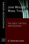 John Wesley's Moral Theology John Wesley's Moral Theology