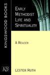 Early Methodist Life And Spirituality Early Methodist Life And Spirituality