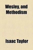 Wesley, And Methodism Wesley, And Methodism