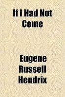 If I Had Not Come If I Had Not Come