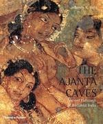 The Ajanta Caves: Ancient Paintings Of Buddhist India The Ajanta Caves: Ancient Paintings Of Buddhist India