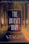 The Journey Home: A Walk With Bob Benson The Journey Home: A Walk With Bob Benson