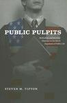 Public Pulpits: Methodists And Mainline Churches In The Moral Argument Of Public Life Public Pulpits: Methodists And Mainline Churches In The Moral Argument Of Public Life