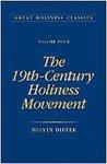The 19th Century Holiness Movement: Volume 4 The 19th Century Holiness Movement: Volume 4