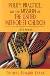 Polity, Practice, And The Mission Of The United Methodist Church