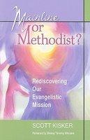 Mainline Or Methodist?: Rediscovering Our Evangelistic Mission Mainline Or Methodist?: Rediscovering Our Evangelistic Mission