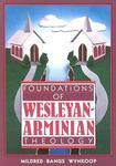 Foundations Of Wesleyan- Arminian Theology Foundations Of Wesleyan- Arminian Theology