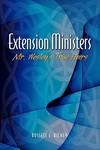 Extension Ministers: Mr. Wesley's True Heirs Extension Ministers: Mr. Wesley's True Heirs