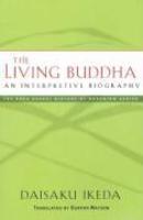 The Living Buddha: An Interpretive Biography The Living Buddha: An Interpretive Biography