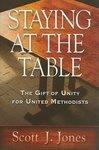 Staying At The Table: The Gift Of Unity For United Methodists