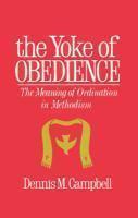 Yoke Of Obedience: The Meaning Of Ordination In Methodism