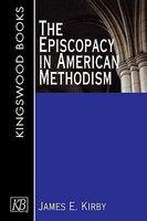 The Episcopacy In American Methodism The Episcopacy In American Methodism