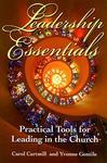 Leadership Essentials: Practical Tools For Leading In The Church