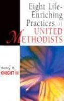 Eight Life-Enriching Practices Of United Methodists