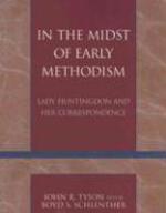 In The Midst Of Early Methodism: Lady Huntingdon And Her Correspondence In The Midst Of Early Methodism: Lady Huntingdon And Her Correspondence