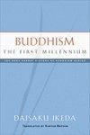 Buddhism: The First Millennium Buddhism: The First Millennium