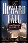The Upward Call: Spiritual Formation And The Holy Life