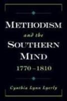 Methodism And The Southern Mind, 1770-1810 Methodism And The Southern Mind, 1770-1810
