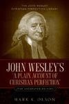 John Wesley's 'a Plain Account Of Christian Perfection. ' The Annotated Edition. John Wesley's 'a Plain Account Of Christian Perfection. ' The Annotated Edition.