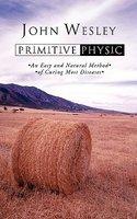 Primitive Physic: An Easy And Natural Method Of Curing Most Diseases