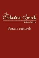 The Orthodox Church : Student Edition (denominations In America The Orthodox Church : Student Edition (denominations In America