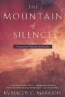 The Mountain Of Silence: A Search For Orthodox Spirituality The Mountain Of Silence: A Search For Orthodox Spirituality