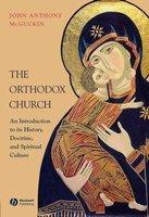 The Orthodox Church: An Introduction To The History, Doctrine, And Spiritual Culture The Orthodox Church: An Introduction To The History, Doctrine, And Spiritual Culture
