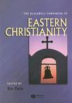 The Blackwell Companion To Eastern Christianity The Blackwell Companion To Eastern Christianity