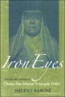 Iron Eyes: The Life And Teachings Of ?Baku Zen Master Tetsugen D?k? Iron Eyes: The Life And Teachings Of ?Baku Zen Master Tetsugen D?k?
