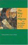 The Way Of A Pilgrim: And The Pilgrim Continues His Way The Way Of A Pilgrim: And The Pilgrim Continues His Way