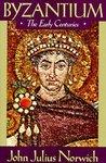 Byzantium (I): The Early Centuries Byzantium (I): The Early Centuries
