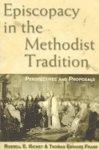 Episcopacy In The Methodist Tradition Episcopacy In The Methodist Tradition