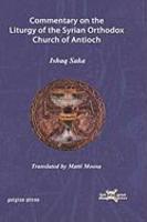 Commentary On The Liturgy Of The Syrian Orthodox Church Of Antioch Commentary On The Liturgy Of The Syrian Orthodox Church Of Antioch
