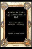 Aphrahat The Persian Sage And The Temple Of God Aphrahat The Persian Sage And The Temple Of God Aphrahat The Persian Sage And The Temple Of God Aphrah