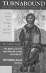 Turnaround: The Orthodox Purpose Driven Life: A One-Month Strategy For Spiritual Renewal Turnaround: The Orthodox Purpose Driven Life: A One-Month Strategy For Spiritual Renewal