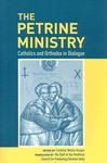The Petrine Ministry: Catholics And Orthodox In Dialogue
