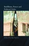 Buddhism, Power And Political Order Buddhism, Power And Political Order