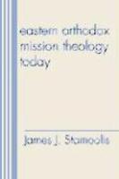 Eastern Orthodox Mission Theology Today Eastern Orthodox Mission Theology Today
