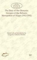 The Diary Of Mar Dionysios Georgios Al-Qas Behnam, Metropolitan Of Aleppo (1912-1992) The Diary Of Mar Dionysios Georgios Al-Qas Behnam, Metropolitan Of Aleppo (1912-1992)