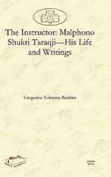 The Instructor: Malphono Shukri Taraqji-His Life And Writings The Instructor: Malphono Shukri Taraqji-His Life And Writings