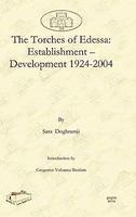 The Torches Of Edessa: Establishment - Development 1924-2004 The Torches Of Edessa: Establishment - Development 1924-2004