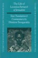 The Life Of Leontios, Patriarch Of Jerusalem: Text, Translation, Commentary The Life Of Leontios, Patriarch Of Jerusalem: Text, Translation, Commentary